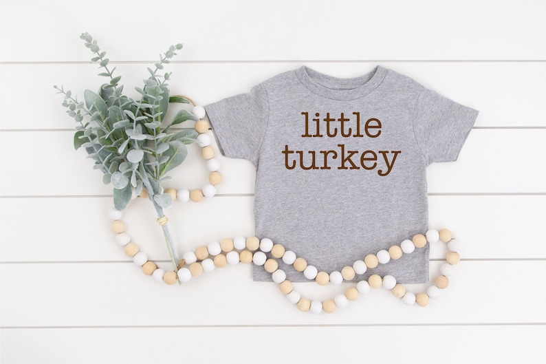 Little Turkey Thanksgiving Toddler Long /& Short Sleeve Shirt 2T 3T 4T 5T Gray Unisex Tee White