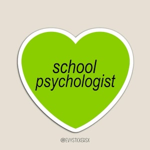 May include: A green heart-shaped sticker with a white border. The words "school psychologist" are written in black, centered within the heart. The sticker has a light green background. The text "@evystickersx" is at the bottom.