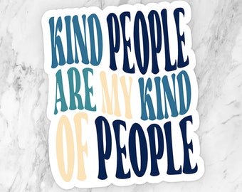 Las personas amables son mi tipo de gente Pegatina de vinilo