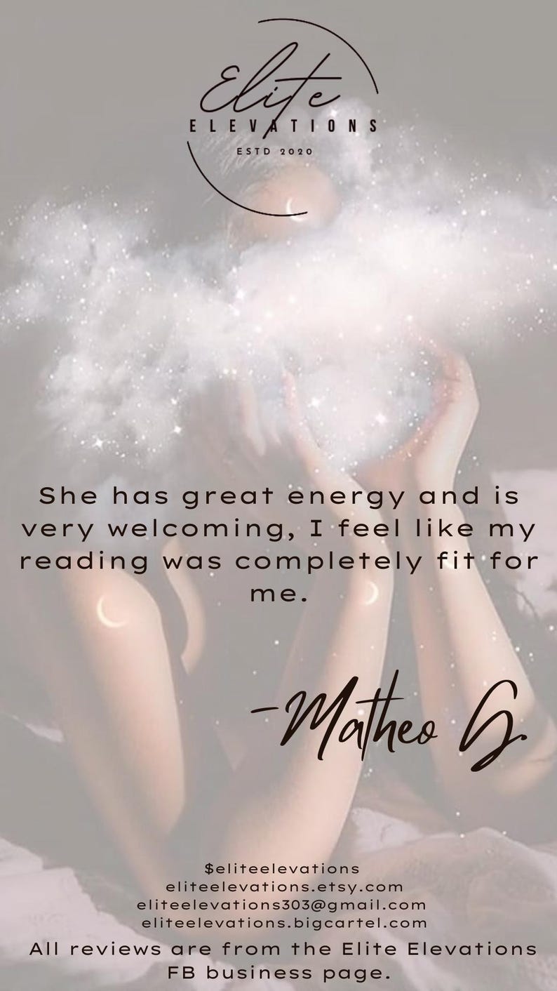 May include: A testimonial from a customer named "Mathew G" about Elite Elevations, a business that offers readings. The testimonial reads, "She has great energy and is very welcoming, I feel like my reading was completely fit for me." The text also includes the business's website and social media handles.