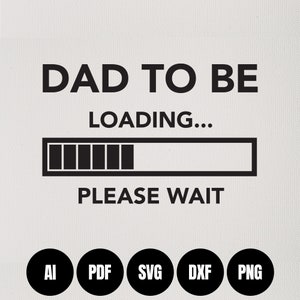 Papa Chargement Veuillez patienter - Téléchargement numérique - Faites votre propre (svg, ai, pdf, png, dxf)