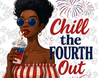Chill the Fourth Out SVG, Modern 4th of July PNG, Patriotic Shirt Design