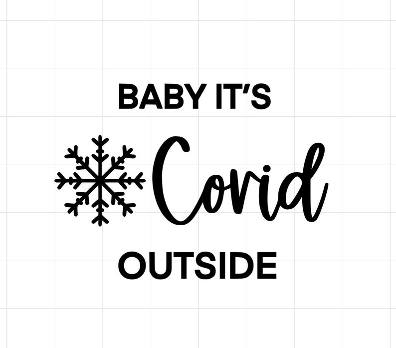 Free Free Baby It&#039;s Covid Outside Free Svg 124 SVG PNG EPS DXF File