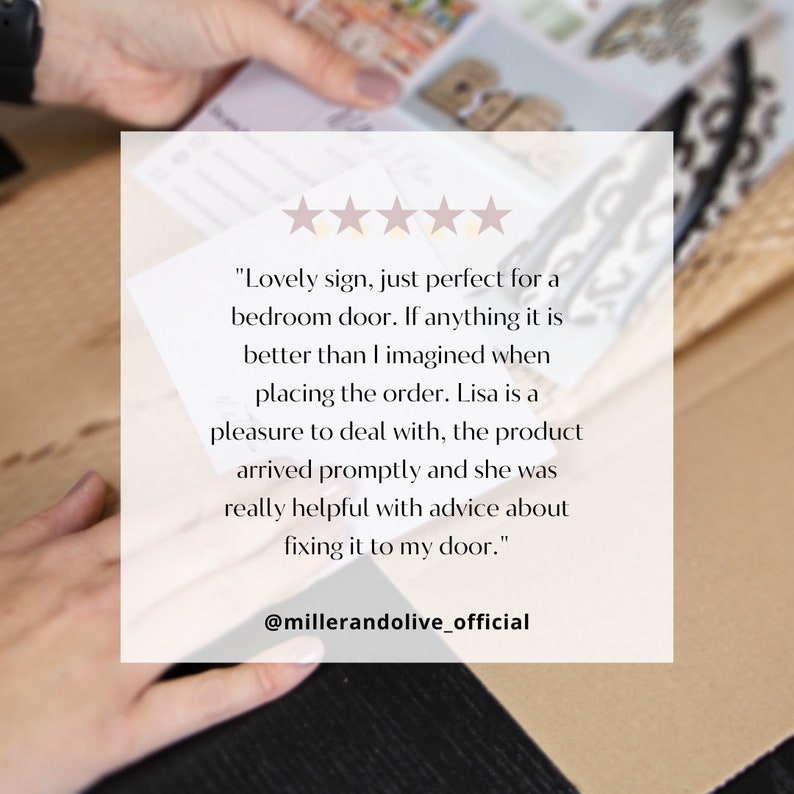 May include: Five star review for a sign that says "Lovely sign, just perfect for a bedroom door. If anything it is better than I imagined when placing the order. Lisa is a pleasure to deal with, the product arrived promptly and she was really helpful with advice about fixing it to my door." @millerandolive_official