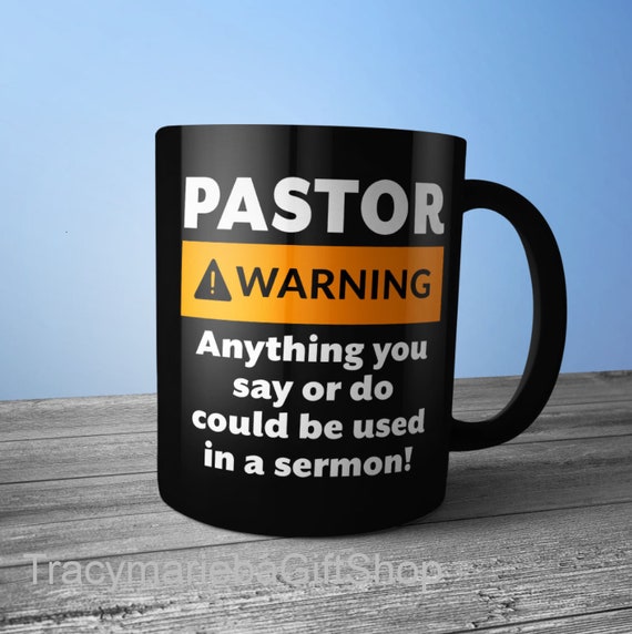 Pastor Warning Mug Pastor Warning Anything You Say Or Do Etsy