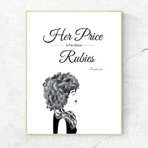 May include: A black and white illustration of a woman with curly hair. The text "Her Price Is Far Above Rubies" is written in a cursive font. The text "Proverbs 31:10" is written below the cursive text.
