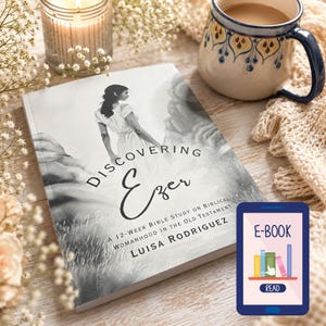May include: A softcover book titled Discovering Ezer, a 12-week Bible study on biblical womanhood in the Old Testament by Luisa Rodriguez, featuring a black and white illustration of a woman in a dress, alongside a digital e-book icon.