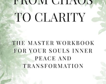 Può includere: Copertina di un libro con il titolo "FROM CHAOS TO CLARITY" in grandi lettere nere. Il testo sottostante recita "THE MASTER WORKBOOK FOR YOUR SOULS INNER PEACE AND TRANSFORMATION". Sono elencati anche il nome dell'autore e le sue qualifiche. Sfondo verde con design a foglie.