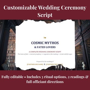 May include: A customizable wedding ceremony script titled Cosmic Mythos & Fated Lovers, featuring a complete ceremony script, ritual options, readings, and officiant directions. The document includes placeholders for partner names on a white paper background.