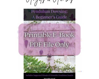 Pendulum Dowsing Beginner's Guide | Printable E-Book & Boards (PDF)