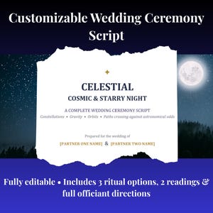 May include: A customisable wedding ceremony script document with a celestial theme. The text reads: Customisable Wedding Ceremony Script, CELESTIAL COSMIC & STARRY NIGHT, A COMPLETE WEDDING CEREMONY SCRIPT, Constellations, Gravity, Orbits, Paths crossing against astronomical odds, Prepared for the wedding of [PARTNER ONE NAME] & [PARTNER TWO NAME]. Fully editable, includes 3 ritual options, 2 readings & full officiant directions.