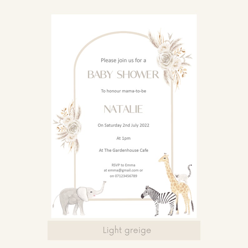 May include: A baby shower invitation with a light beige background and a watercolour illustration of a giraffe, zebra, and elephant. The text reads "Please join us for a Baby Shower to honour mama-to-be Natalie on Saturday 2nd July 2022 at 1pm at The Gardenhouse Cafe. RSVP to Emma at emma@gmail.com or on 07123456789. Light greige."