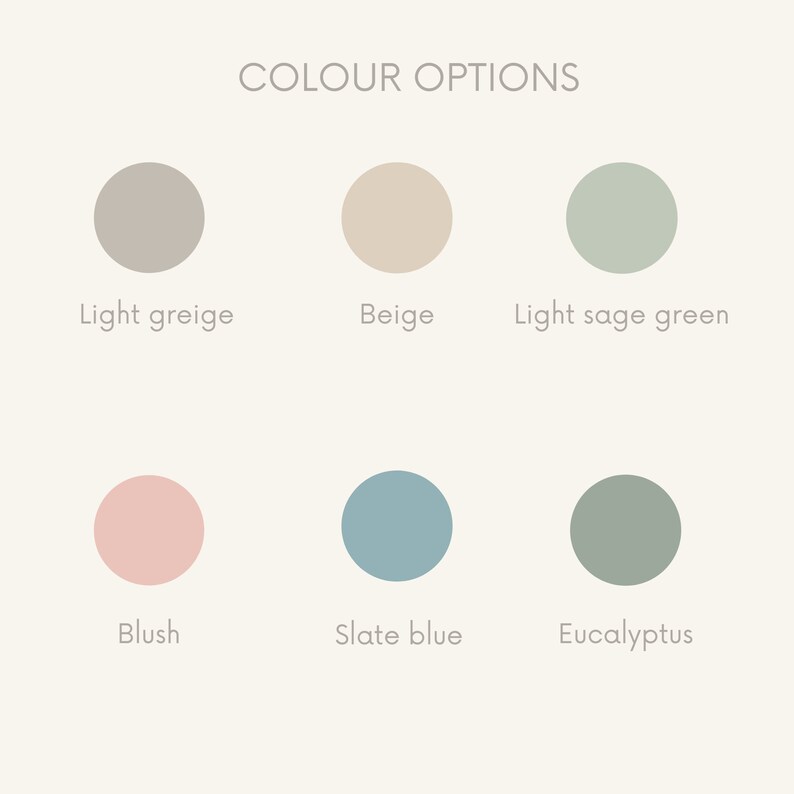 May include: Six colour swatches showing different shades of beige, green, blue, and pink. The colours are labelled "Light greige", "Beige", "Light sage green", "Blush", "Slate blue", and "Eucalyptus".