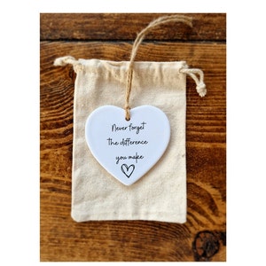 Thank you Gift , Never Forget The Difference You Make, midwife gift , friend gift, ceramic heart