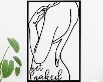 Get Naked - Metal Wall Art, Housewarming Gift, Home Decor, Metal Wall Decoration; Get Naked Bathroom Sign - Bathroom Decor (4 size options)