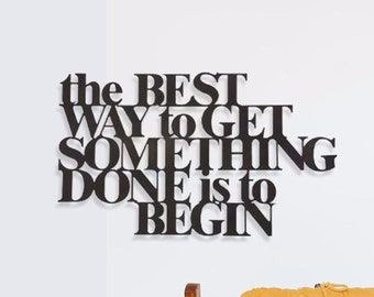 The Best Way to Get Something Done is to Begin Sign Metal Wall Decor, Motivational Sign Metal Wall Art Decor 3D Wall Decor(29x18in/74x48 cm)