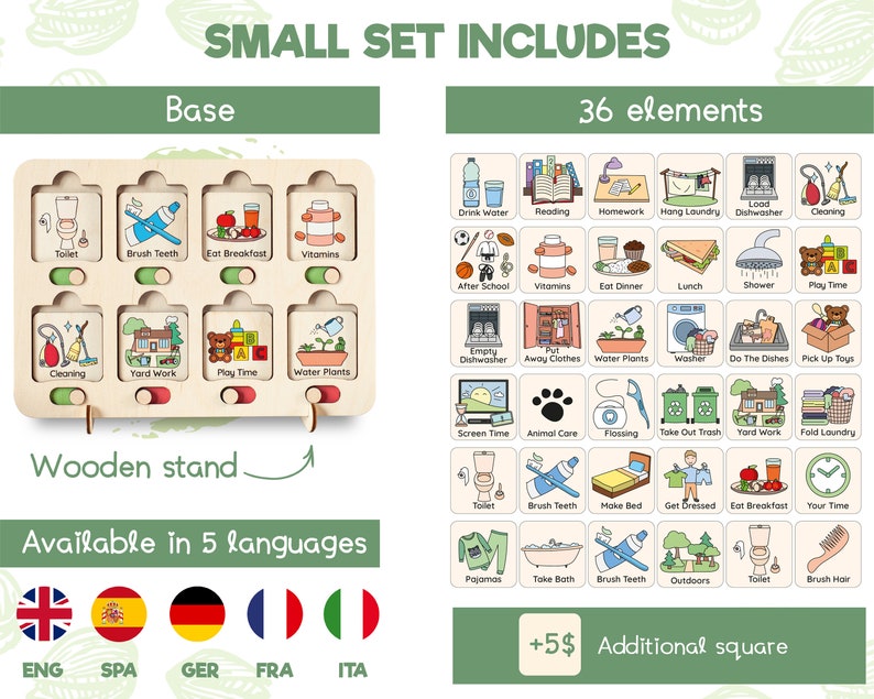 May include: A wooden puzzle board with 36 colorful illustrated squares depicting daily routines and activities. The board is labeled "Small Set Includes" and features a wooden stand. The squares are arranged in a grid and include images such as drinking water, reading, homework, hanging laundry, loading the dishwasher, cleaning, brushing teeth, eating breakfast, taking vitamins, after school, eating dinner, lunch, showering, playing time, doing the dishes, picking up toys, screen time, animal care, flossing, taking out the trash, yard work, folding laundry, making the bed, getting dressed, eating breakfast, and brushing hair. The board is available in five languages: English, Spanish, German, French, and Italian. The text "+5$ Additional square" is also visible.