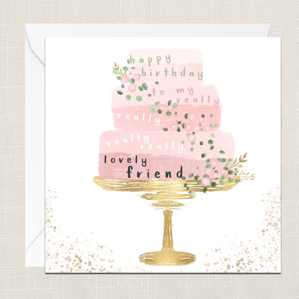 Happy Birthday To My Really Really Really Really Lovely Friend Greetings Card with Envelope - Cards for Her - Birthday Cake - Best Friend