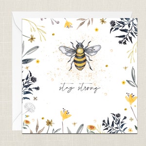 Stay Strong Greetings Card with Envelope - Birthday Card - Gifts for Friend - Positivity - Here For You - With Sympathy - Bumble Bee Flowers