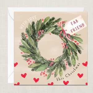 Fab Friend With Love This Christmas Greetings Card avec enveloppe - Merry Xmas - Happy Holidays - Joyeux Noël festif - Couronne - Meilleur ami