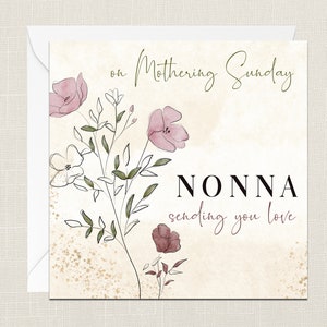 On Mothering Sunday Nonna Sending You Love Grußkarte mit Umschlag - Karten für Sie - Geschenke für Mama - Blumen Floral - Nan - Oma