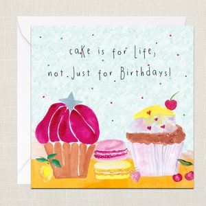 Le gâteau est pour la vie, pas seulement pour les anniversaires! Carte de vœux avec enveloppe - Cartes pour son gâteau d’anniversaire - Meilleure amie - Abstract Fun Colorful