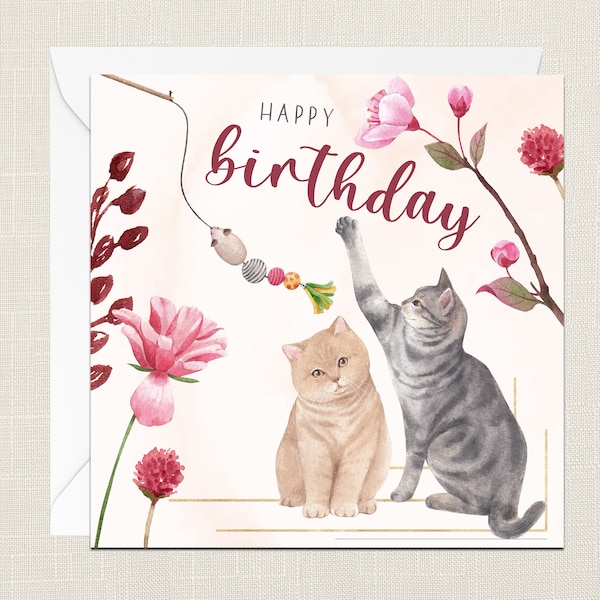 Happy Birthday Cat Themed Greetings Card with Envelope - Best Friend - Just To Say - Cat Kitty Kitten - Flowers Floral Watercolour - Cats