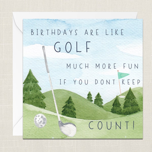 Golf Joke Birthday Greetings Card with Envelope - Birthday Card - Gift for Him - Cards Him Just To Say - Male - For Him Her - Dad Brother