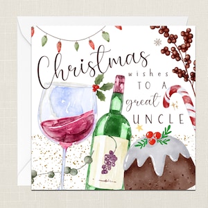 Christmas Wishes To A Great Uncle Greetings Card with Envelope - Merry Xmas - Happy Holidays - Festive - Joyeux Noel - Wine Pudding - Auntie