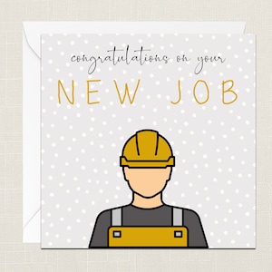 Felicitaciones por su nueva tarjeta de felicitación de trabajo - nuevo trabajo - jubilación - tarjetas para ella - tarjetas para él - Trabajo - Sitio de construcción - Construcción
