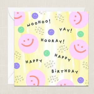 Woohoo! Yay! Hourra! Happy Happy Birthday Greetings Card with Envelope - Cartes pour elle - Smiley Face - Funky Fun - Emoji - Abstract
