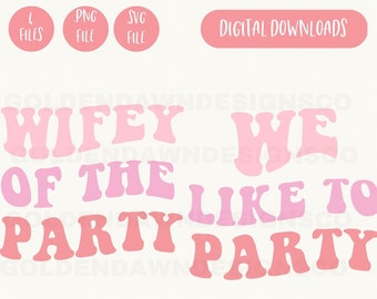 Wifey Of The Party Groovy Wavy Stacked SVG, Wedding Svg, Bachelorette Party Svg, Design Download, Bride svg, Bridal svg, Bridesmaid svg