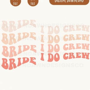 Bride I Do Crew Wavy SVG, Wedding Bundle Svg, Bachelorette Party Svg, Bride svg, Bridal svg, Bridesmaid svg, Wavy Stacked svg, Digital File