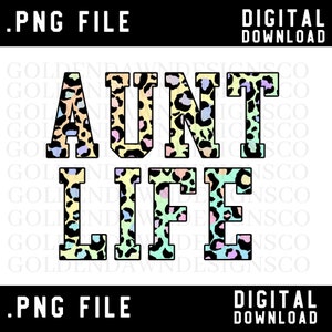 Aunt Life Png, Leopard Print Aunt Life Png File, Auntie T shirt Design Colorful Cheetah Print Sublimation Designs, Commercial Use Downloads