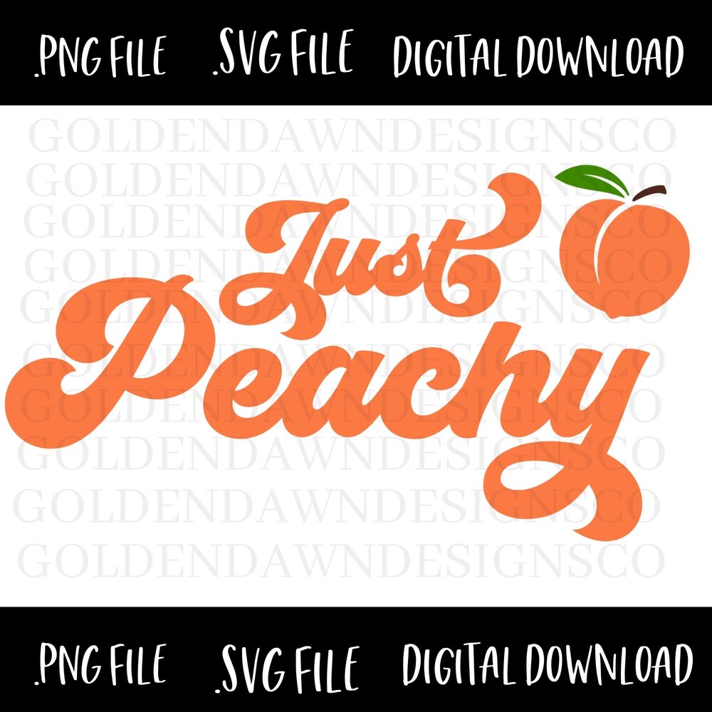 Just Peachy Svg, Peachy Svg, Just Peachy Cut File For Cricut Silhouette, Digital Download, Commercial Use, T Shirt Sublimation Designs