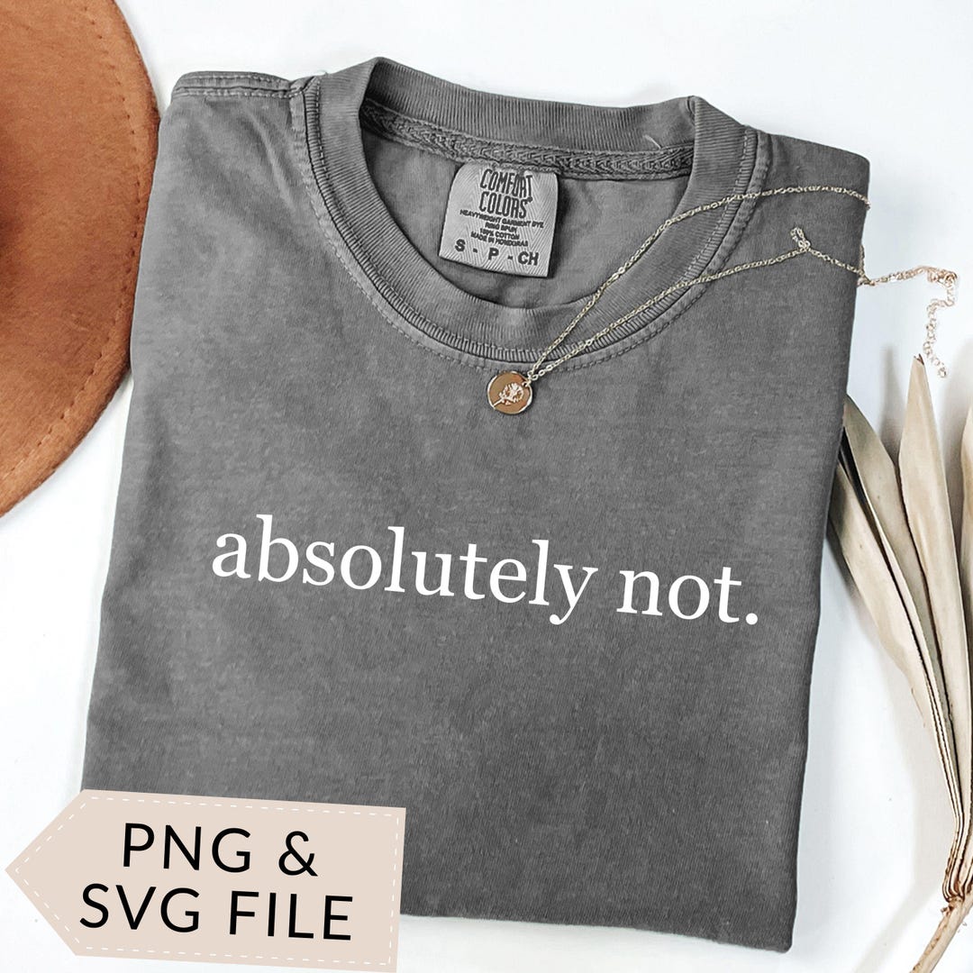 Absolutely Not Png Svg File Design Digital Download - Etsy