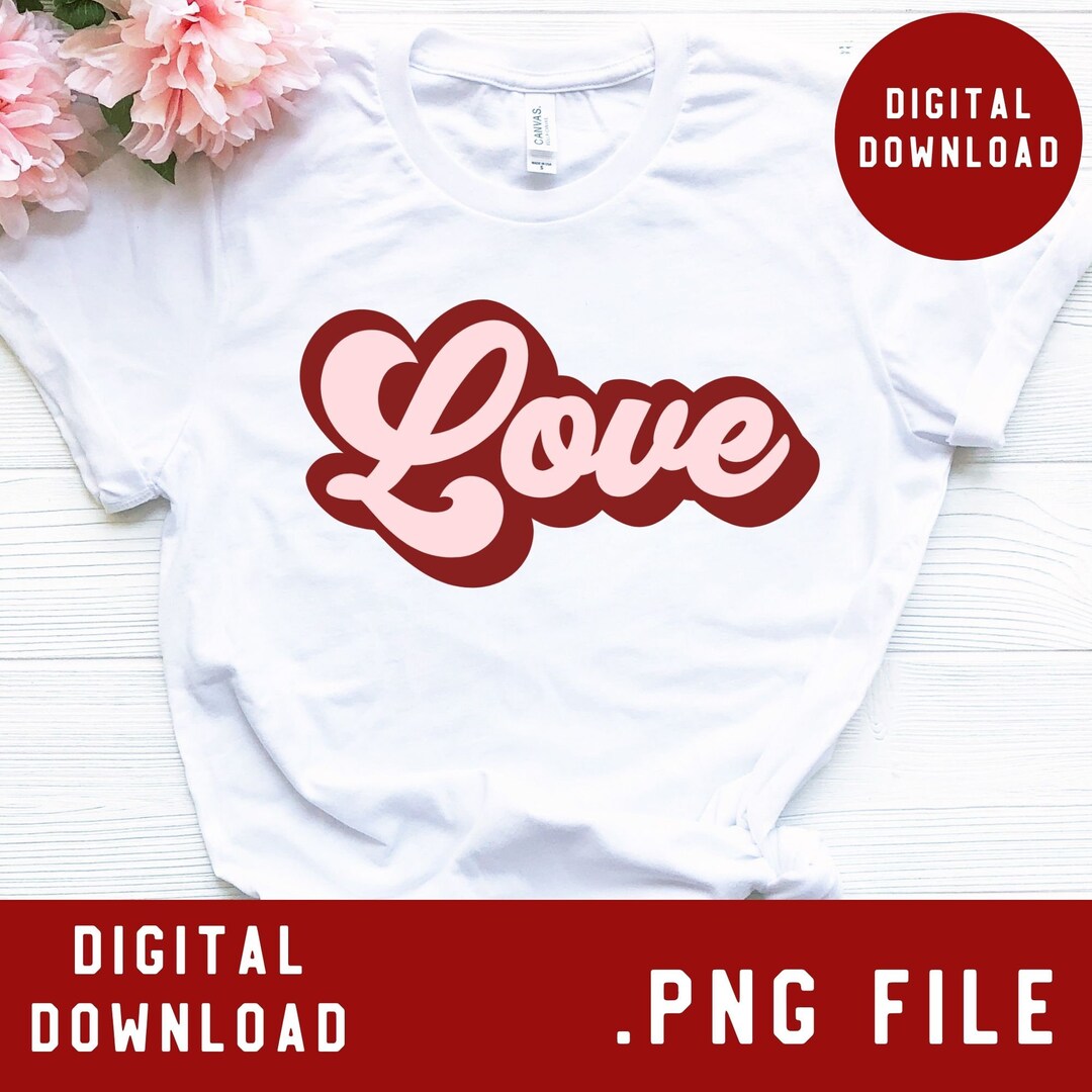 Valentines Day PNG Sublimation Design, Distressed Retro Love PNG File ...