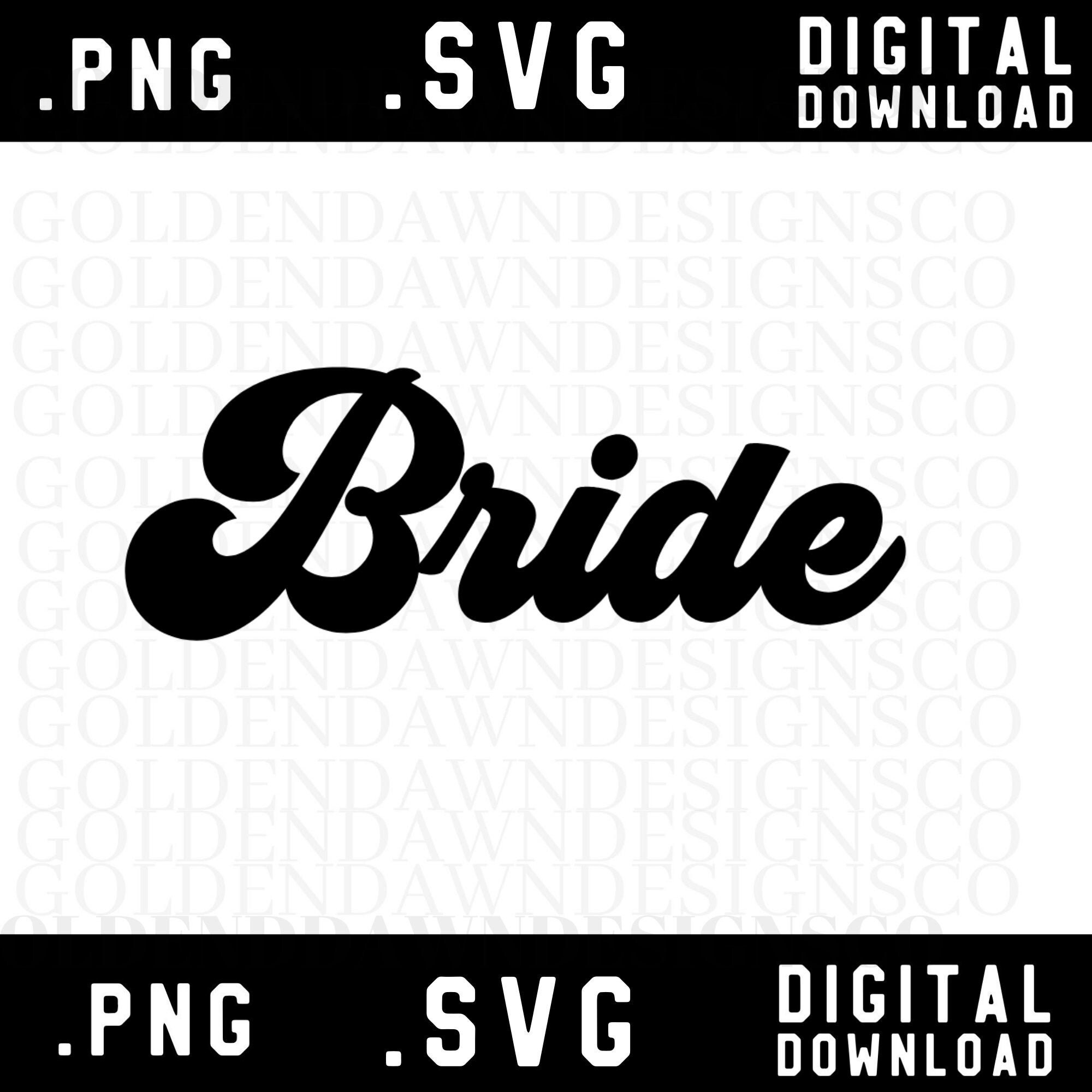Bride SVG File, Retro Bride Svg, Bride Sublimation, Bridal Png, Bridal Party Svg, Digital Download, Commercial Svg Files Tshirt Designs
