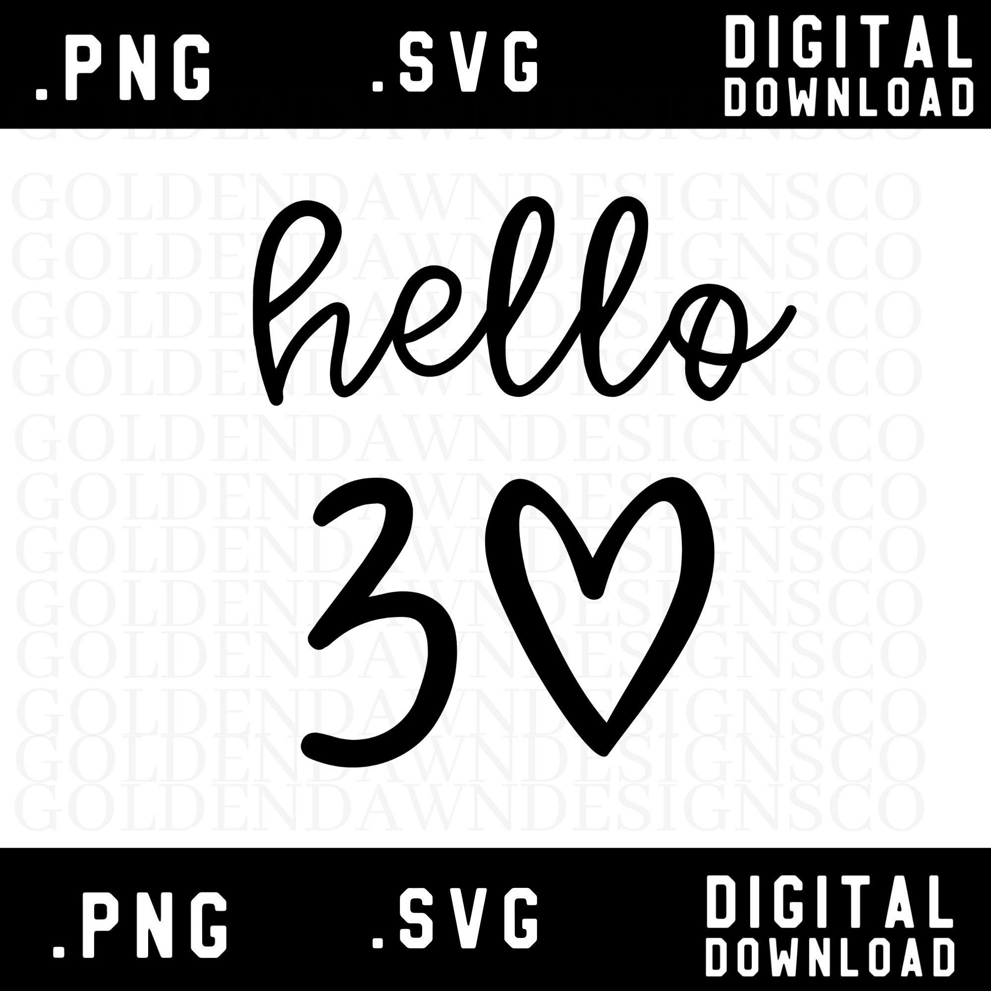 Hello 30 Svg Hello Thirty Svg Dirty 30 Svg Birthday Shirts - Etsy