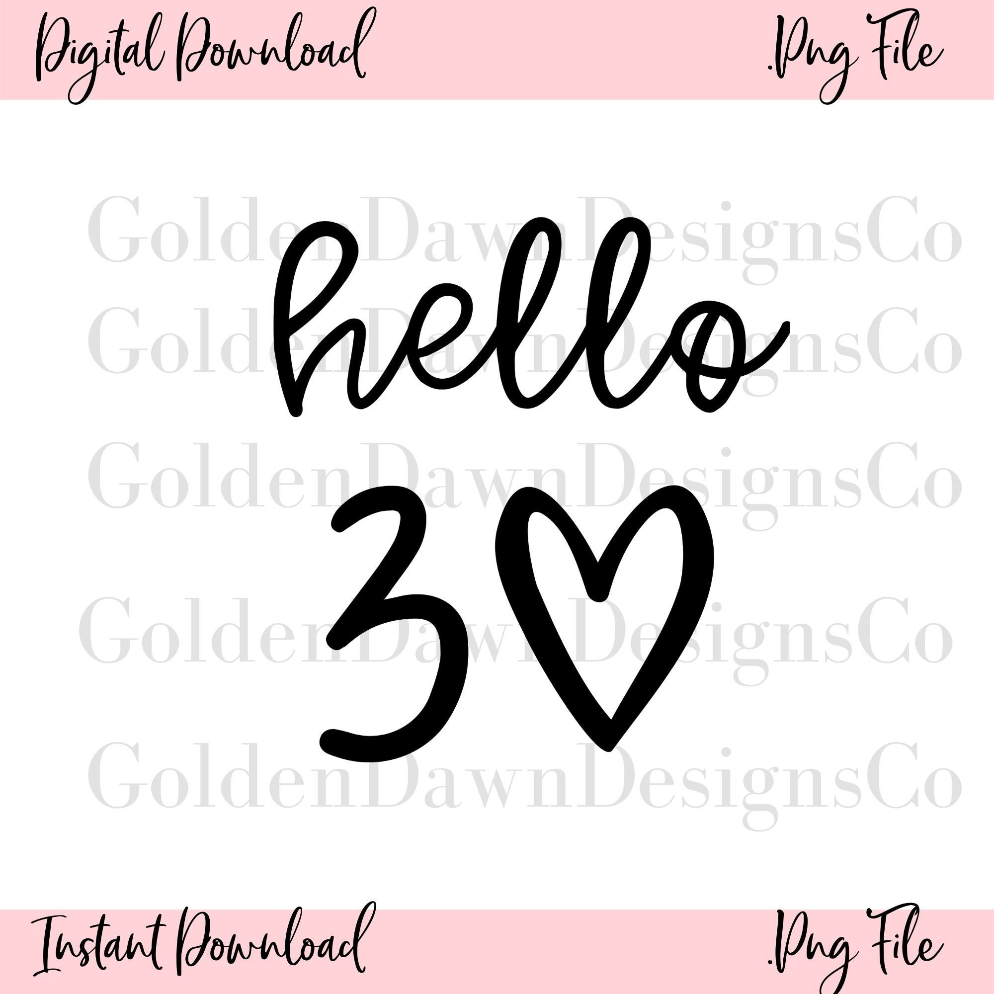 Hello 30 Svg Hello Thirty Svg Dirty 30 Svg Birthday Shirts - Etsy