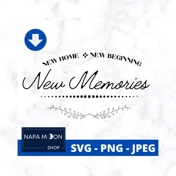 Download New Home New Beginning New Memories SVG / New Adventures ...