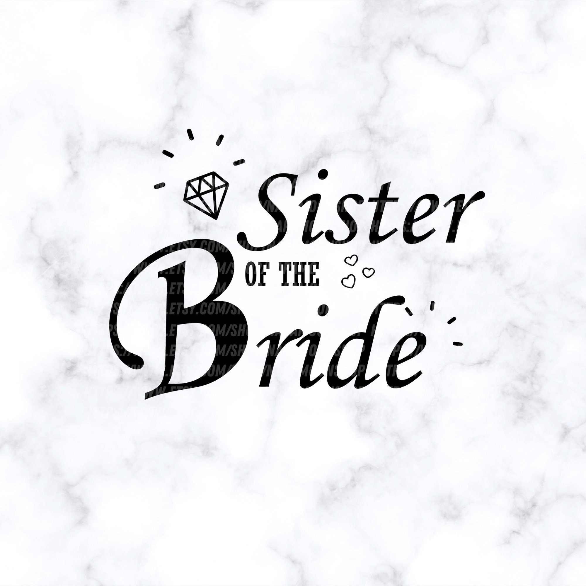 Sister Of The Bride Svg DIY Bridal Party Shirt Instant Etsy