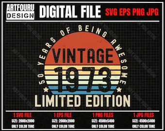 Birthday Party 50 Year Old Gifts Vintage 1973 Limited Edition 50th Birthday Svg, Born in 1973 Idea Gift for Her Him Png, Classic Present Eps
