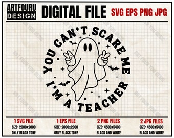 Je kunt me niet bang maken, ik ben een leraar SVG, leraar Halloween SVG, Spooky leraar SVG, Halloween Party school EPS PNG JPG-bestanden voor Cricut