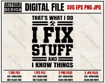 That's What I Do I Fix Stuff And I Know svg, Father's Day Svg, Funny Builder Svg, Handyman Svg, Carpenter Dad Svg, Dad Gift PNG JPG EPS