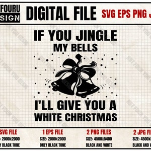 If You Jingle My Bells Ill Give You A White Christmas Gift Svg, Jingle Bells Great Gift, Funny Ugly Holiday Eps Png Jpg Cut File For Cricut