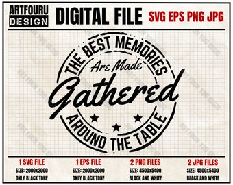 The Fondest T-Shirt, The Best Memories are Made When Gathered Around the Table Svg, Kitchen Farmhouse Home Png, Thanksgiving Cut File Eps