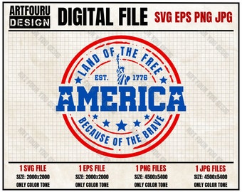 America The Land Of The Free Because Of The Brave Svg, Independence Day Svg, 4th of July Svg, Fourth of July Svg, Patriotic Flag EPS PNG JPG