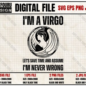 May include: Black and white digital file design featuring a Virgo zodiac sign with wings and the text "I'm a Virgo. Let's save time and assume I'm never wrong."