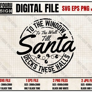 To The Window Walls Santa Decks These Halls svg, Santa Tray svg, Treats For Santa svg, Christmas Holiday Eps Png Jpg Cut Files For Cricut
